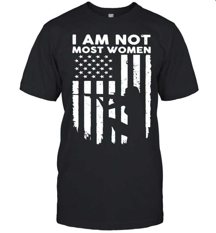 Girl Gun I am not most women Veteran Unisex T-Shirt