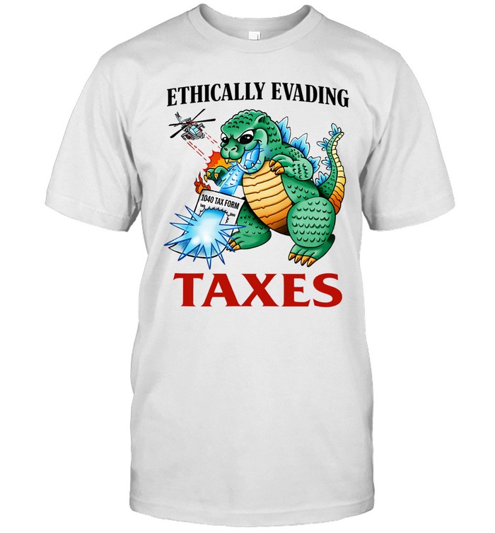 Godzilla destroying a 1040 tax form Ethically Evading Taxes Unisex T-Shirt