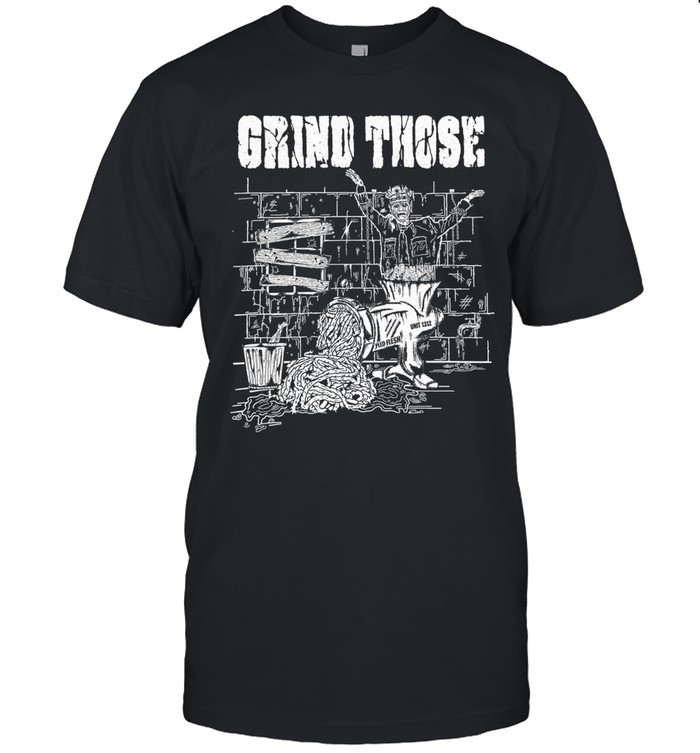 Grind Those Cowards Unisex T-Shirt