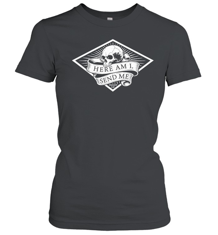 Here Am I Send Me Skull Women T-Shirt