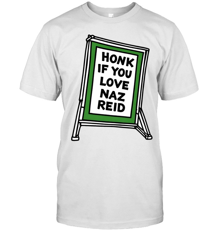 Honk If You Love Naz Reid sidewalk sign Unisex T-Shirt