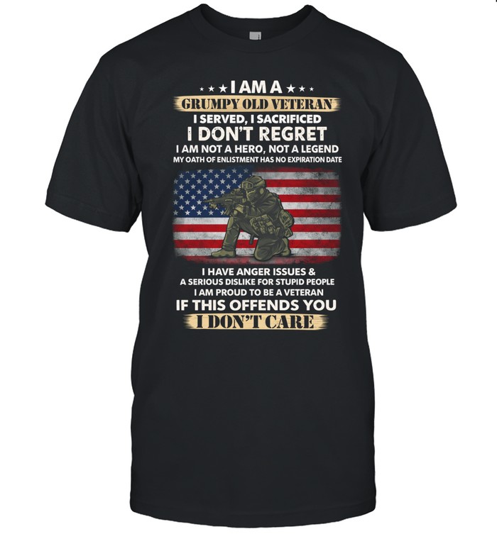 I Am A Grumpy Old Veteran I Served I Sacrificed I Dont Regret Patriotic Unisex T-Shirt
