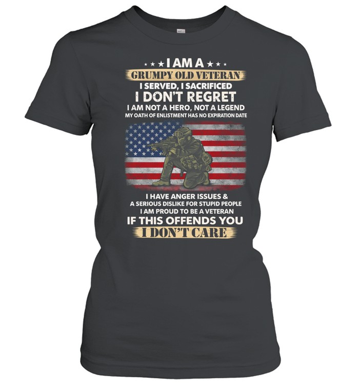 I Am A Grumpy Old Veteran I Served I Sacrificed I Dont Regret Patriotic Women T-Shirt