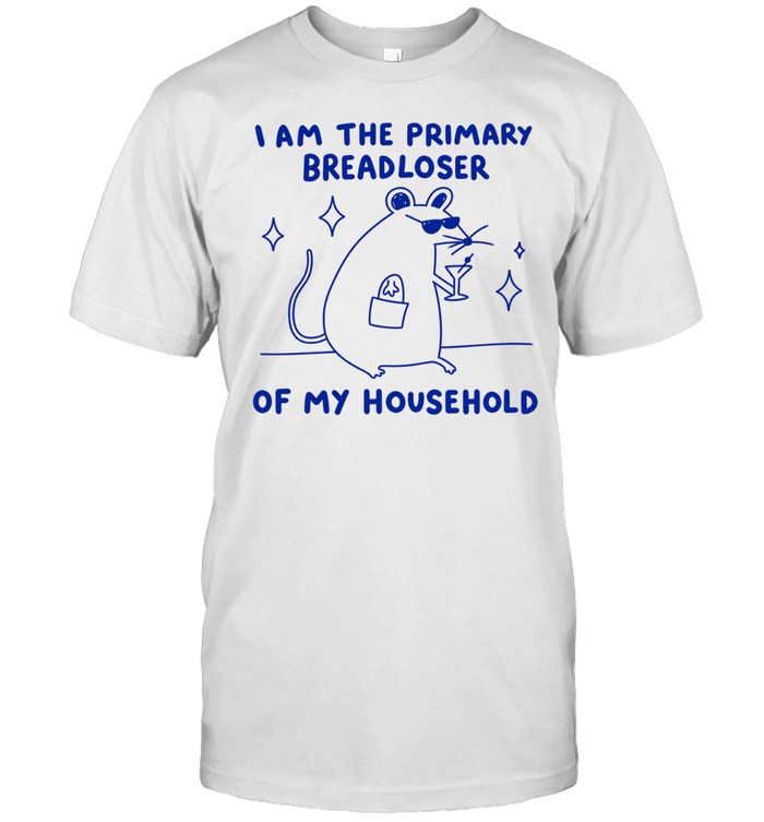 I Am The Primary Breadloser Of My Household Rat Unisex T-Shirt