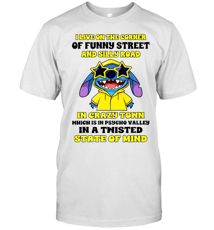 I Live On The Corner Of Funny Street And Silly Road In Crazy Town Which Is In Psycho Valley In A Twisted State Of Mind Unisex T-Shirt