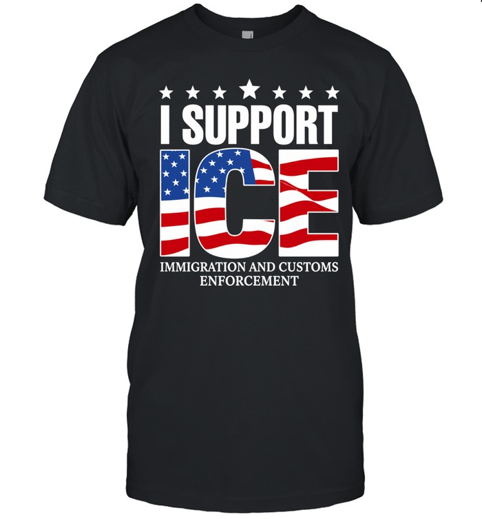 I Support Ice Immigration And Customs Enforcement American Flag Unisex T-Shirt