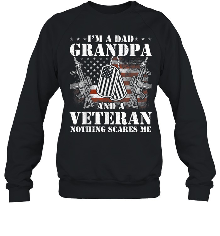 I’m a Dad Grandpa T Shirt Veteran Father’s Day Sweatshirt
