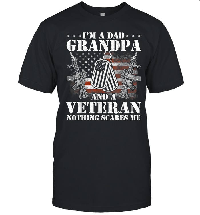 I’m a Dad Grandpa T Shirt Veteran Father’s Day Unisex T-Shirt