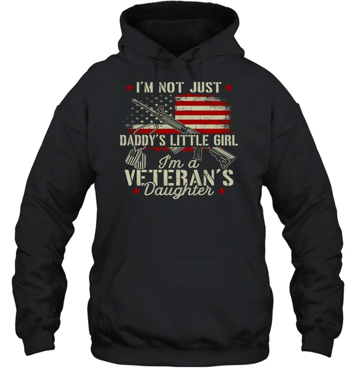 I’m Not Just Daddy’s Little Girl Veterans Hoodie