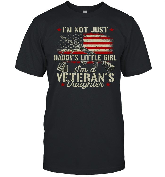 I’m Not Just Daddy’s Little Girl Veterans Unisex T-Shirt