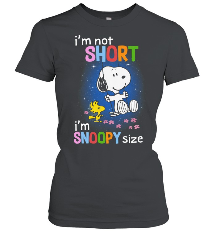 Im Not Short Im Snoopy Size Funny Snoopy Quote Women T-Shirt