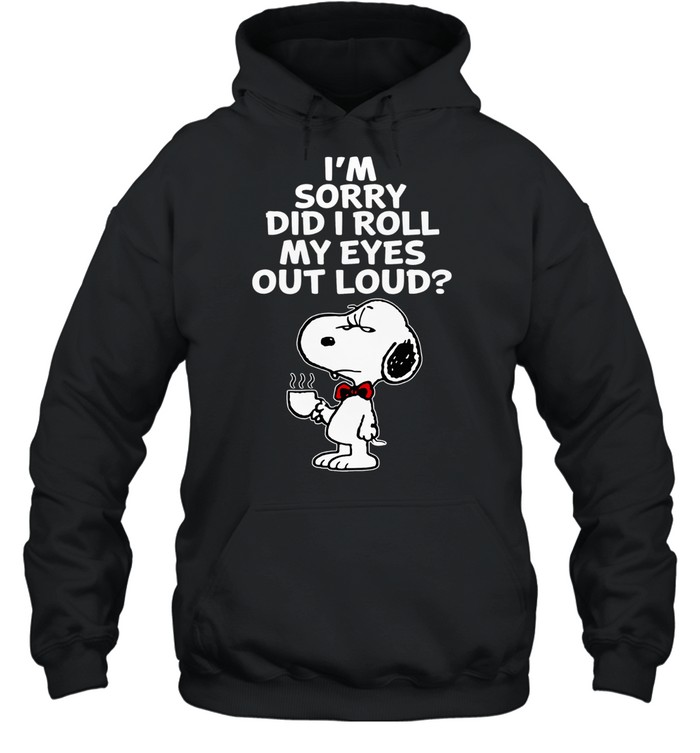 Im Sorry Did I Roll My Eyes Out Loud Funny Sarcastic Coffee Beagle Humor Design Hoodie