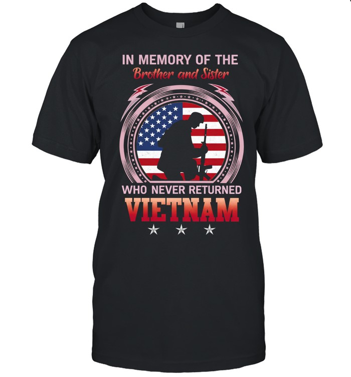 In Memory Of The Brother And Sister Who Never Returned Vietnam Veteran Memorial Unisex T-Shirt