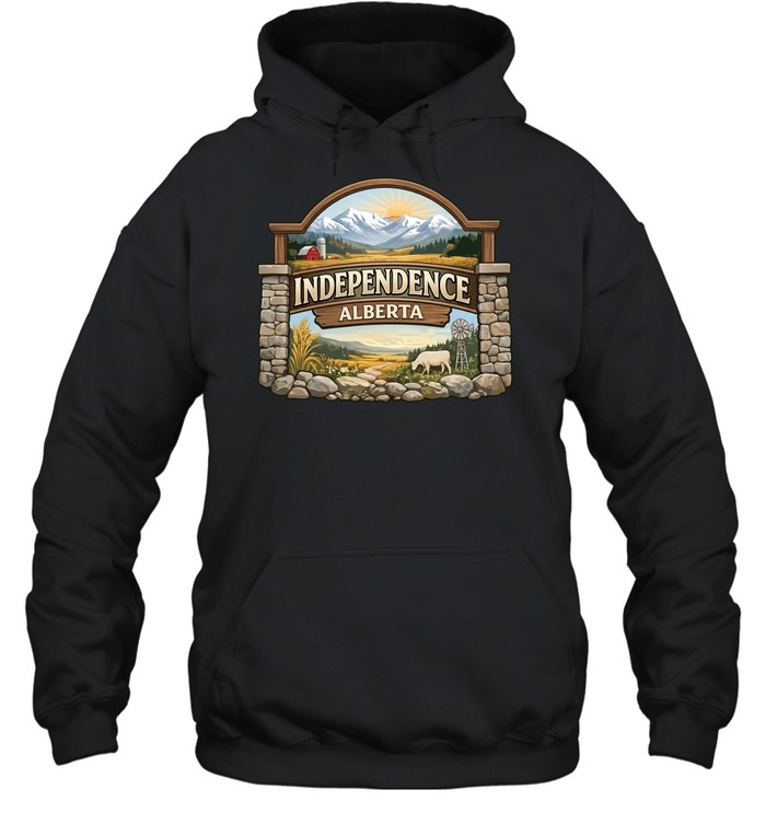 Independence Alberta farm Hoodie