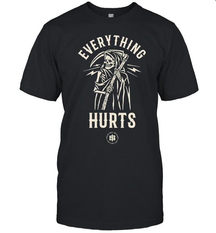 Iron Sanctuary Everything Hurts Unisex T-Shirt