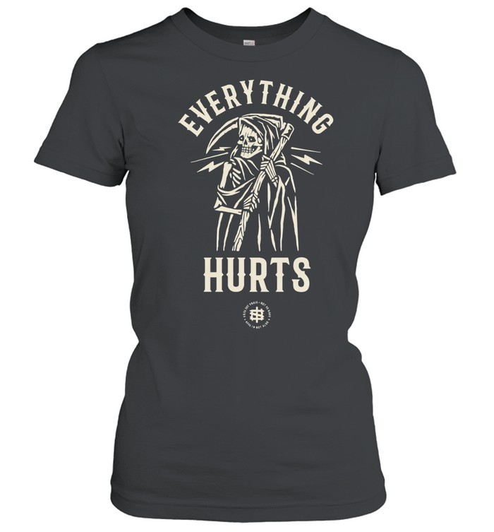 Iron Sanctuary Everything Hurts Women T-Shirt