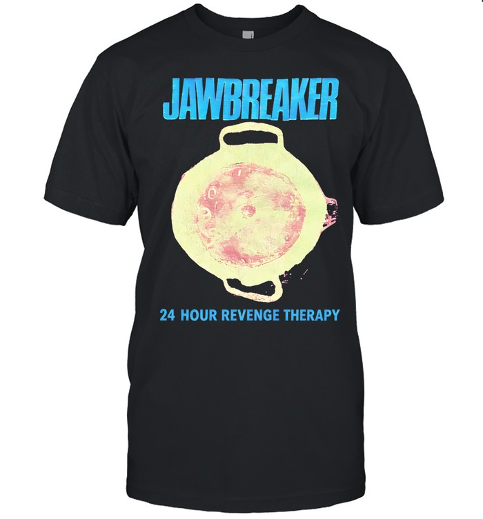Jawbreaker 24 Hour Revenge Therapy Unisex T-Shirt