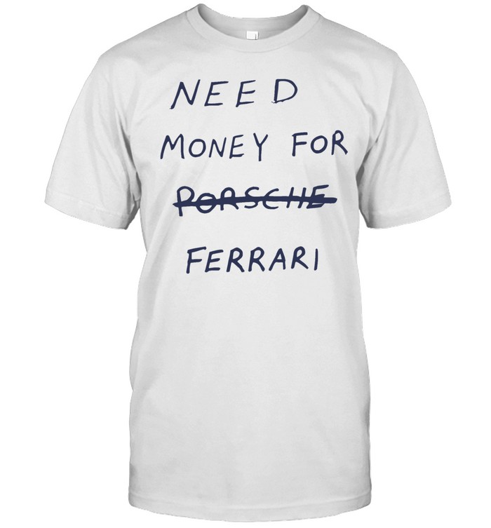 Kim Kardashian wearing with need money for Ferrari Unisex T-Shirt