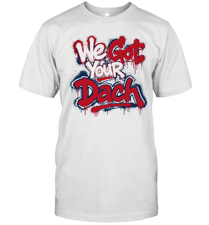 Kirby Dach we got your dach Montreal Unisex T-Shirt