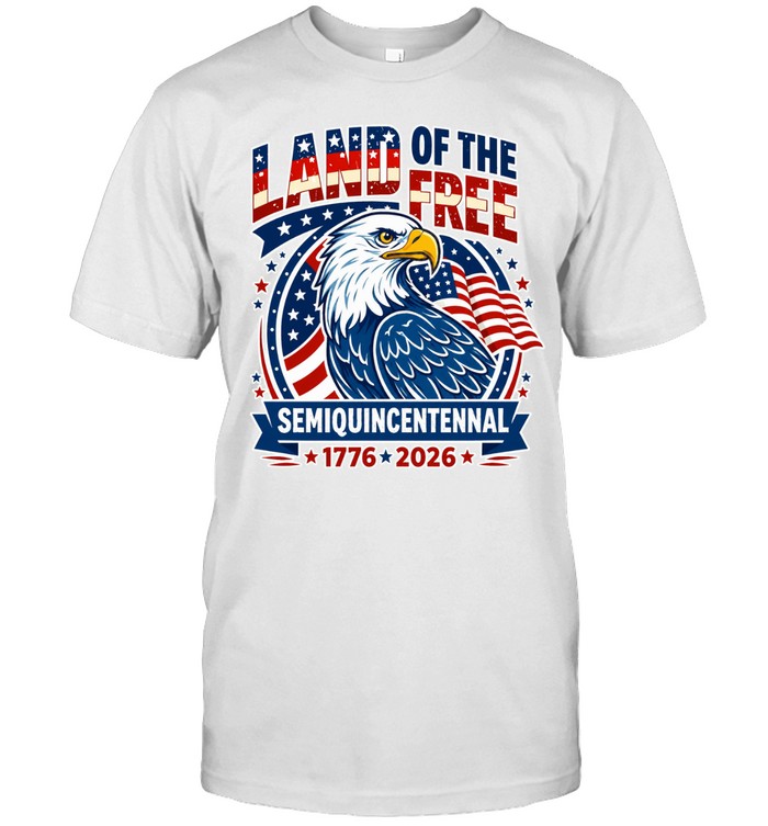 Land Of The Free Semiquincentennial 1776 2026 Unisex T-Shirt