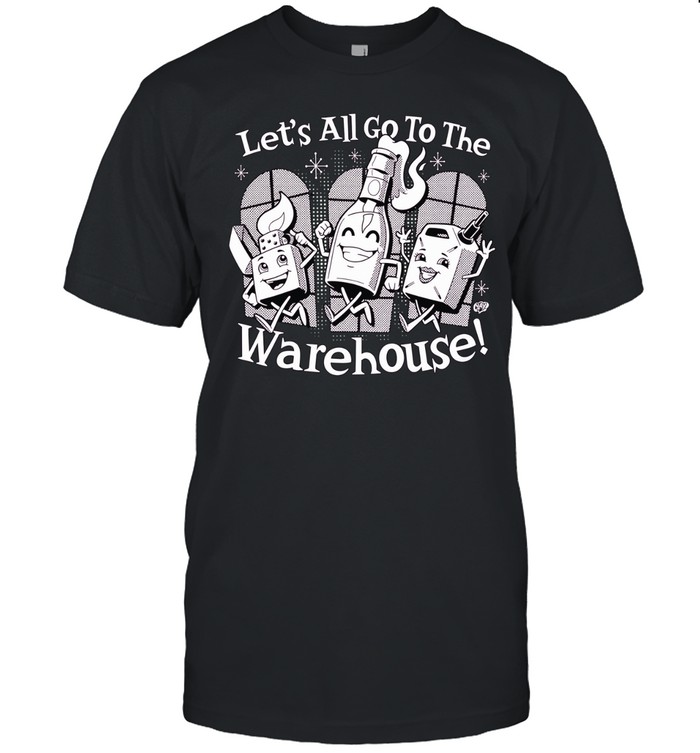 Let’s all go to the clay warehouse Unisex T-Shirt