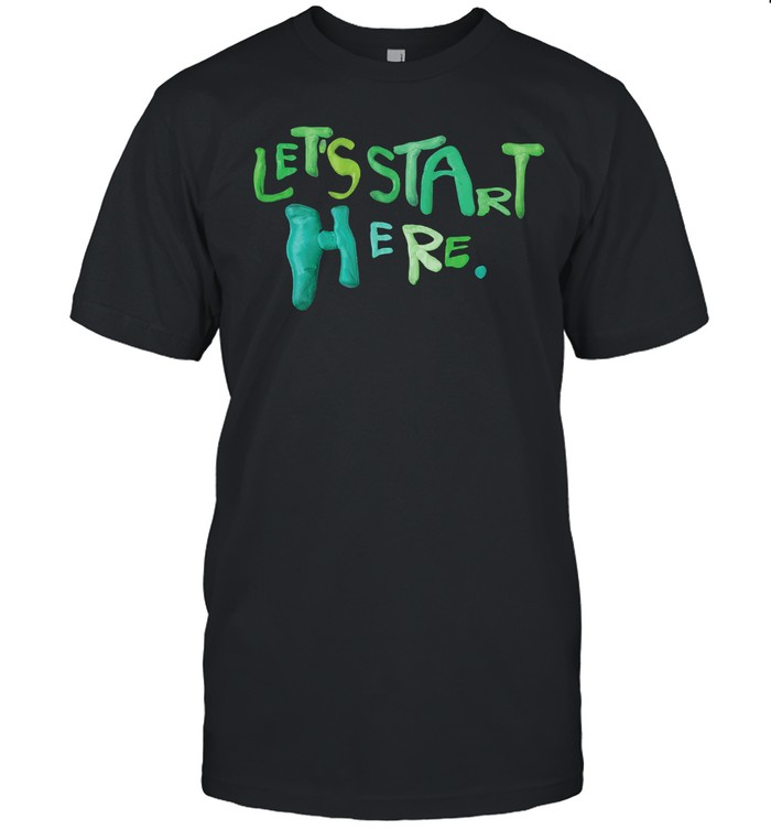 Let’s Start Here Clay Unisex T-Shirt