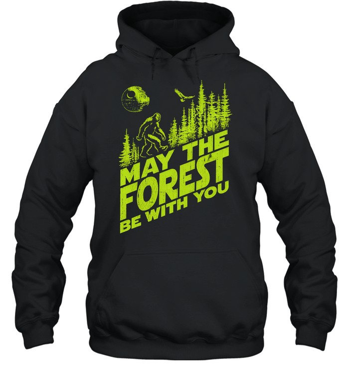 May The Forest Be With You Squatch Hoodie