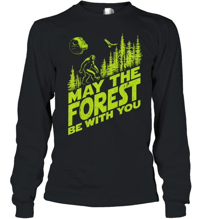May The Forest Be With You Squatch Long Sleeve Tee