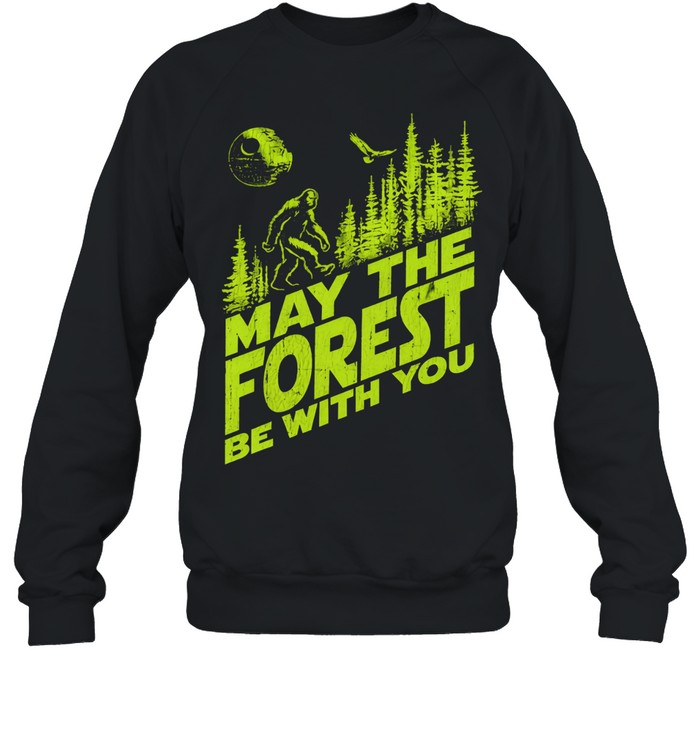 May The Forest Be With You Squatch Sweatshirt