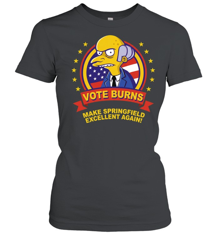 Montgomery Burns Vote Burns make Springfield excellent again Women T-Shirt
