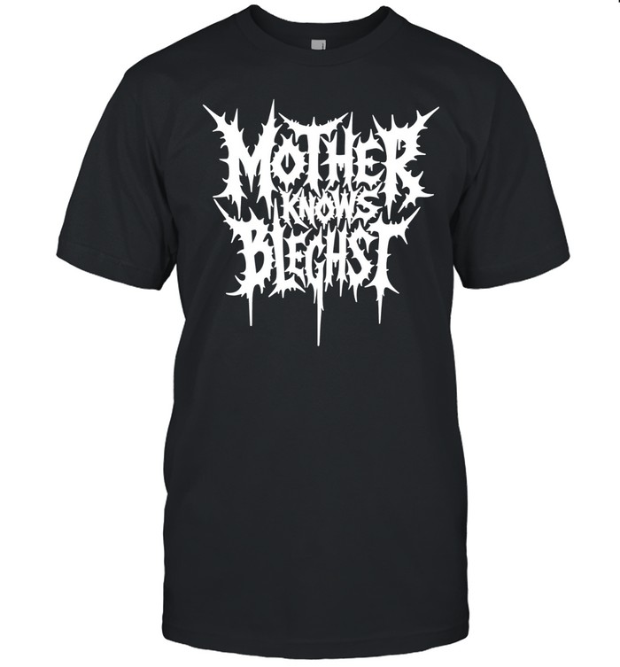 Mother knows bleghst Unisex T-Shirt