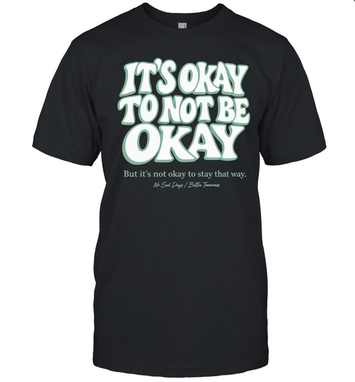 No Sad Days It’s Okay Mint Oversized Unisex T-Shirt