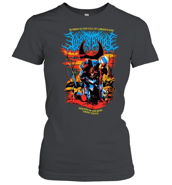 Numbed to the call of a broken idol descent of the mind losing touch Women T-Shirt