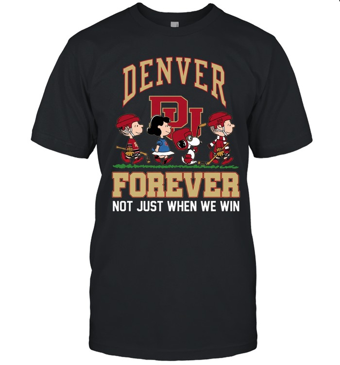 Peanuts characters walking x Denver Pioneers forever not just when we win Unisex T-Shirt
