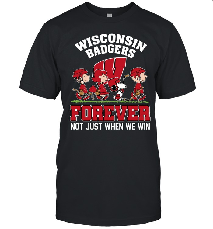 Peanuts characters walking x Wisconsin Badgers forever not just when we win Unisex T-Shirt