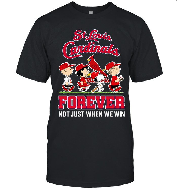 Peanuts characters x St Louis Cardinals forever not just when we win Unisex T-Shirt