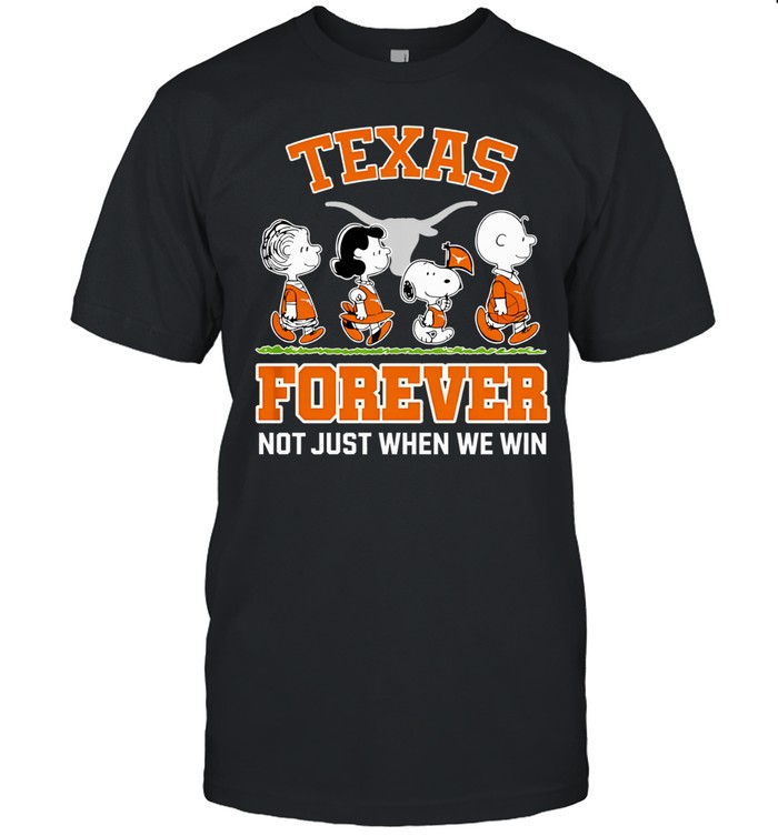 Peanuts characters x Texas Longhorns forever not just when we win Unisex T-Shirt