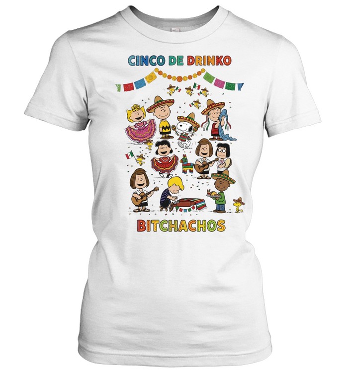 Peanuts Snoopy collection Cinco De Drinko bitchachos Women T-Shirt