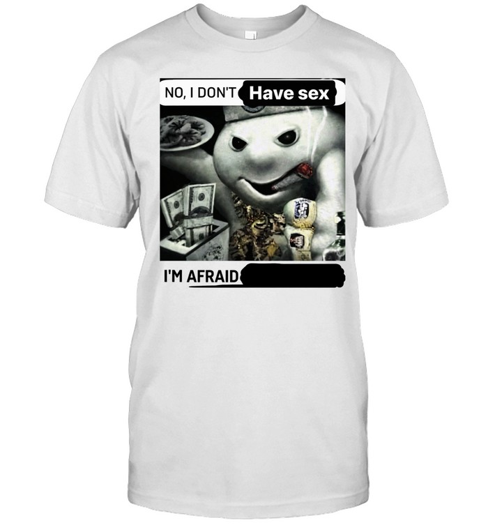 Pillsbury Doughboy no I don’t have sex I’m afraid Unisex T-Shirt