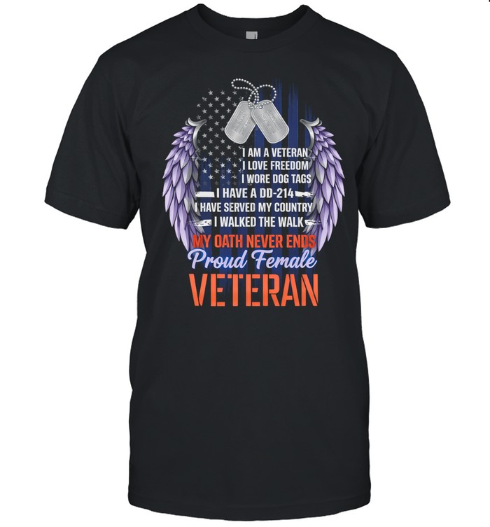 Proud Female Veteran My Oath Never Ends Woman Veteran Patriotic Unisex T-Shirt