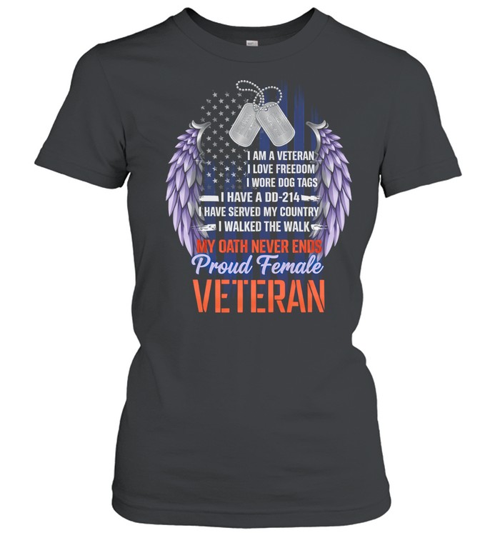 Proud Female Veteran My Oath Never Ends Woman Veteran Patriotic Women T-Shirt