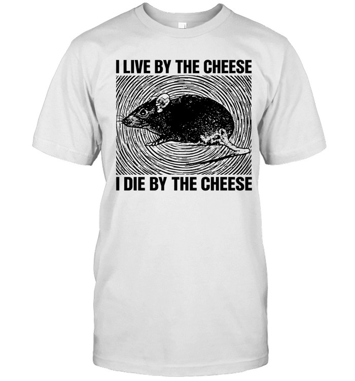 Rat I live by the cheese I die by the cheese Unisex T-Shirt