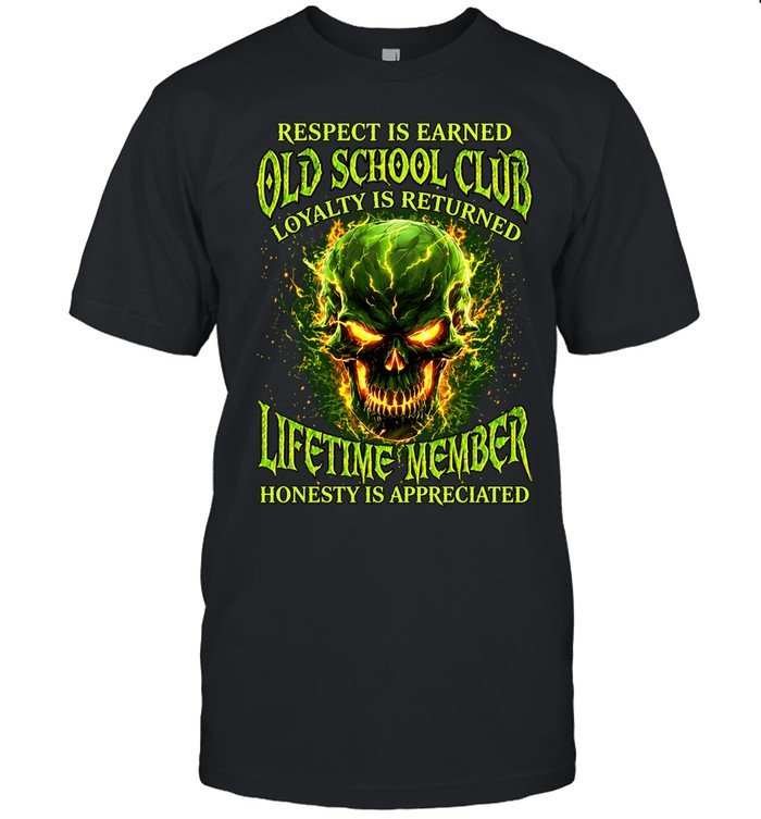 Respect Is Earned Old School Club Loyalty Is Returned Lifetime Member Honesty Is Appreciated Unisex T-Shirt
