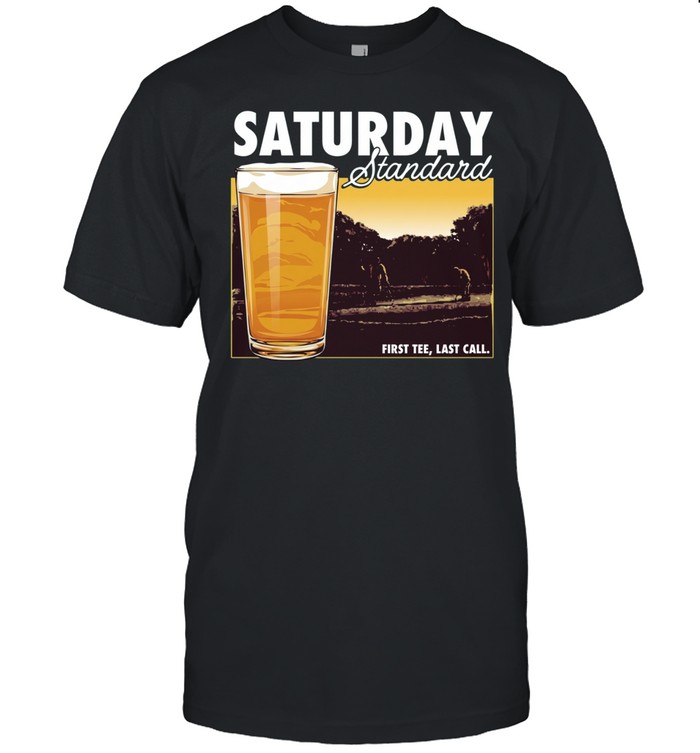 Saturday Standard First Last Call Beer Unisex T-Shirt