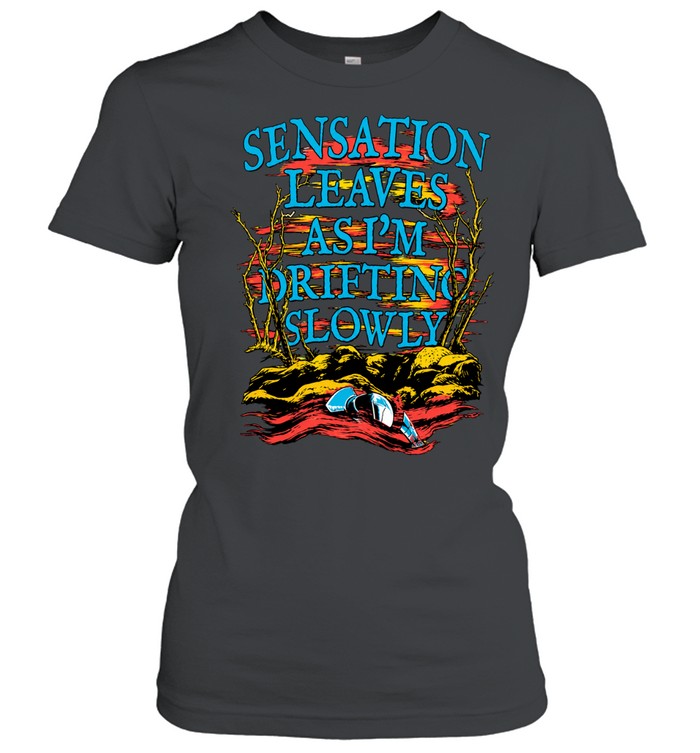 Sensation leaves as I’m drifting slowly Women T-Shirt