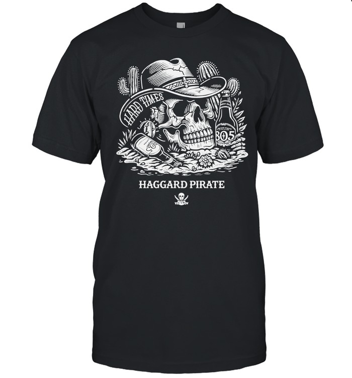 Skull Haggard Pirate hard times Unisex T-Shirt