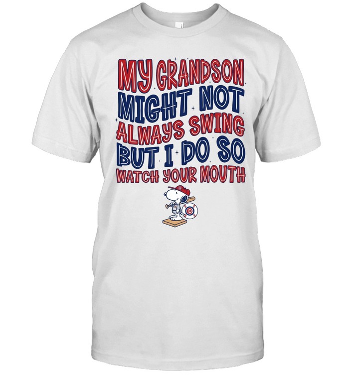 Snoopy of Chicago Cubs not my grandson might always swing but i do so watch your mouth Unisex T-Shirt