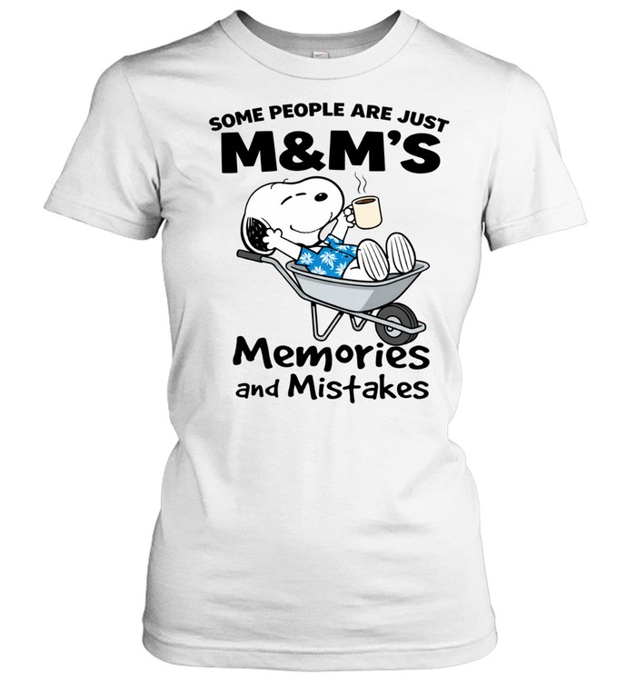 Some People Are Just MMs Memories And Mistakes Women T-Shirt
