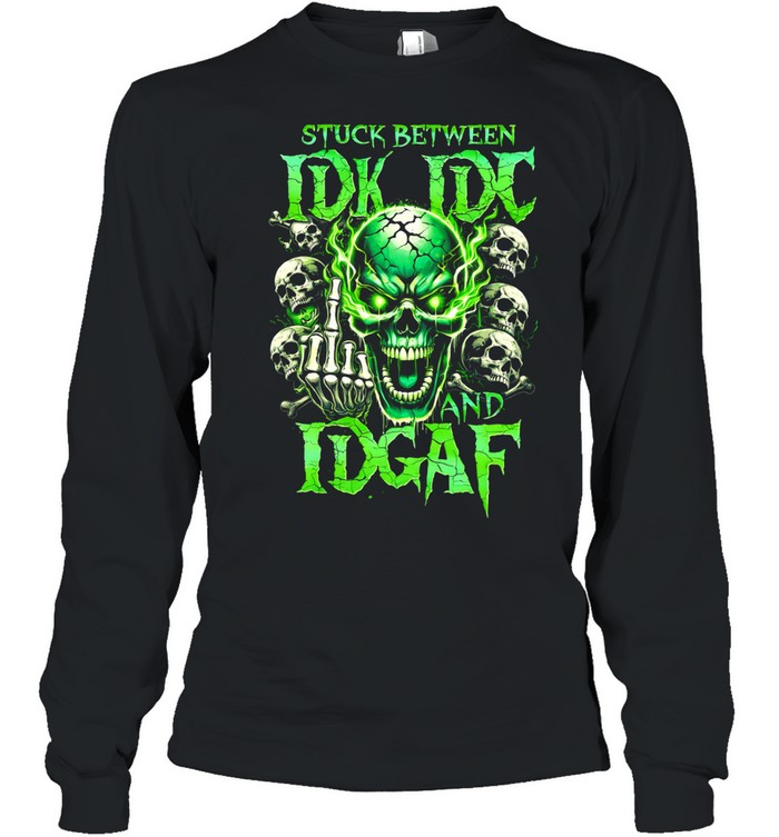 Stuck Between Idk Idc And Idgaf Long Sleeve Tee