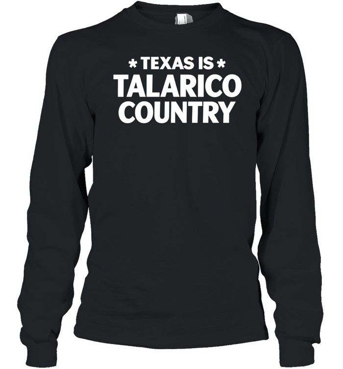 Texas Is Talarico Country Long Sleeve Tee